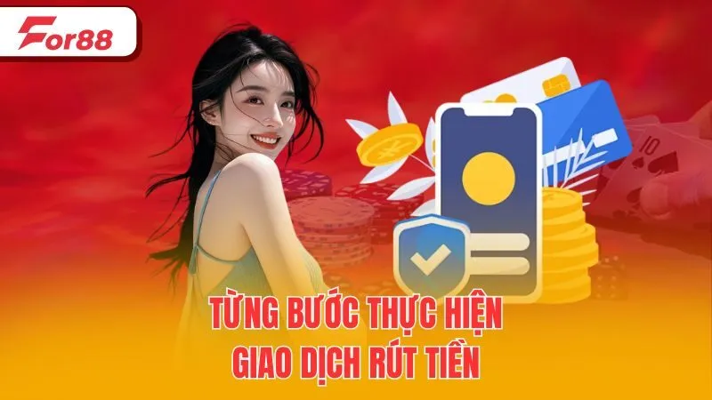 Từng bước thực hiện giao dịch rút tiền