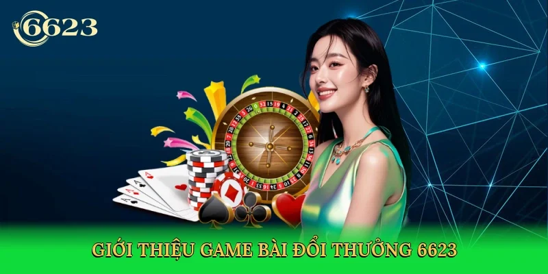 gioi-thieu-game-bai-doi-thuong-6623-2